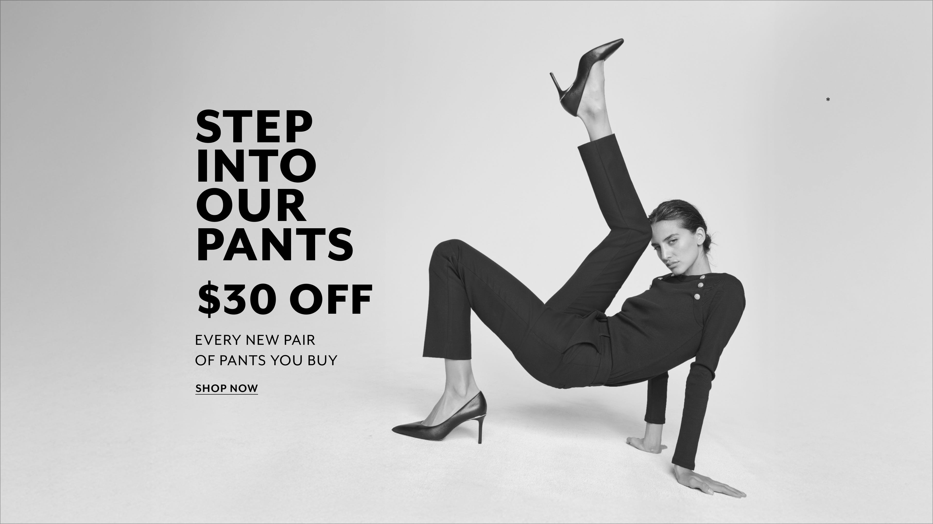 STEP INTO OUR PANTS