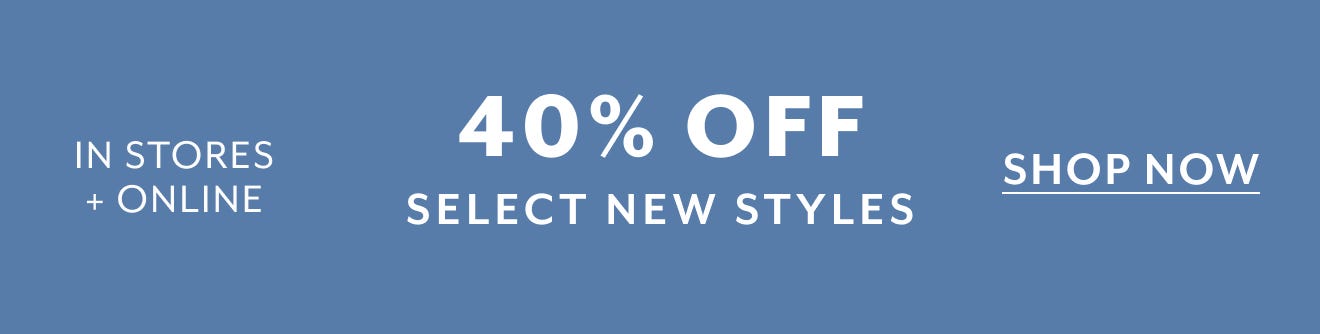 40% off select new styles