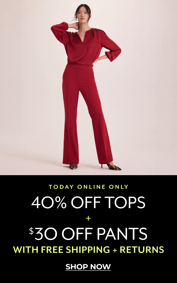 40% OFF TOPS + $30 OFF PANTS_Mob