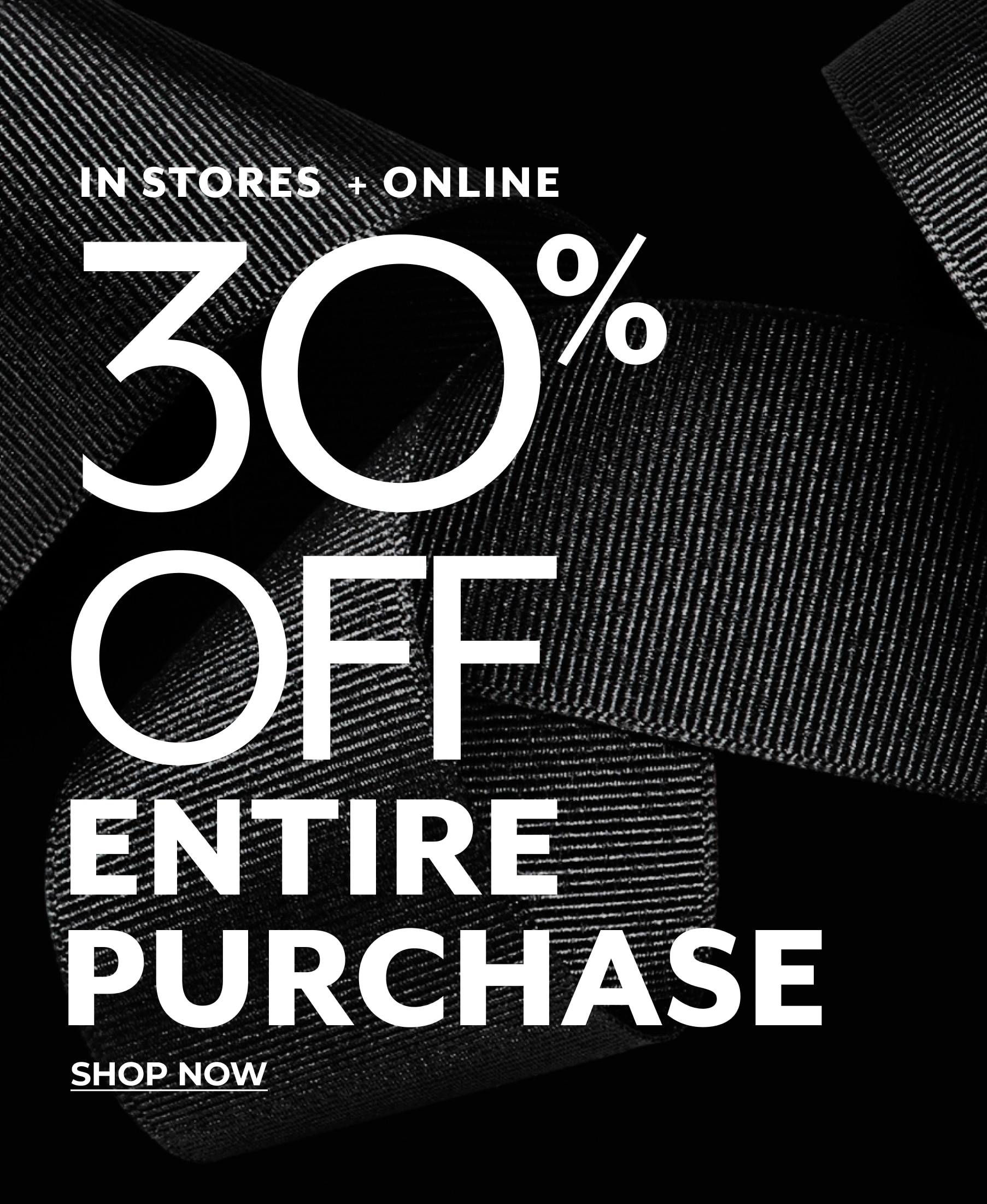 30% Off Entire Purchase