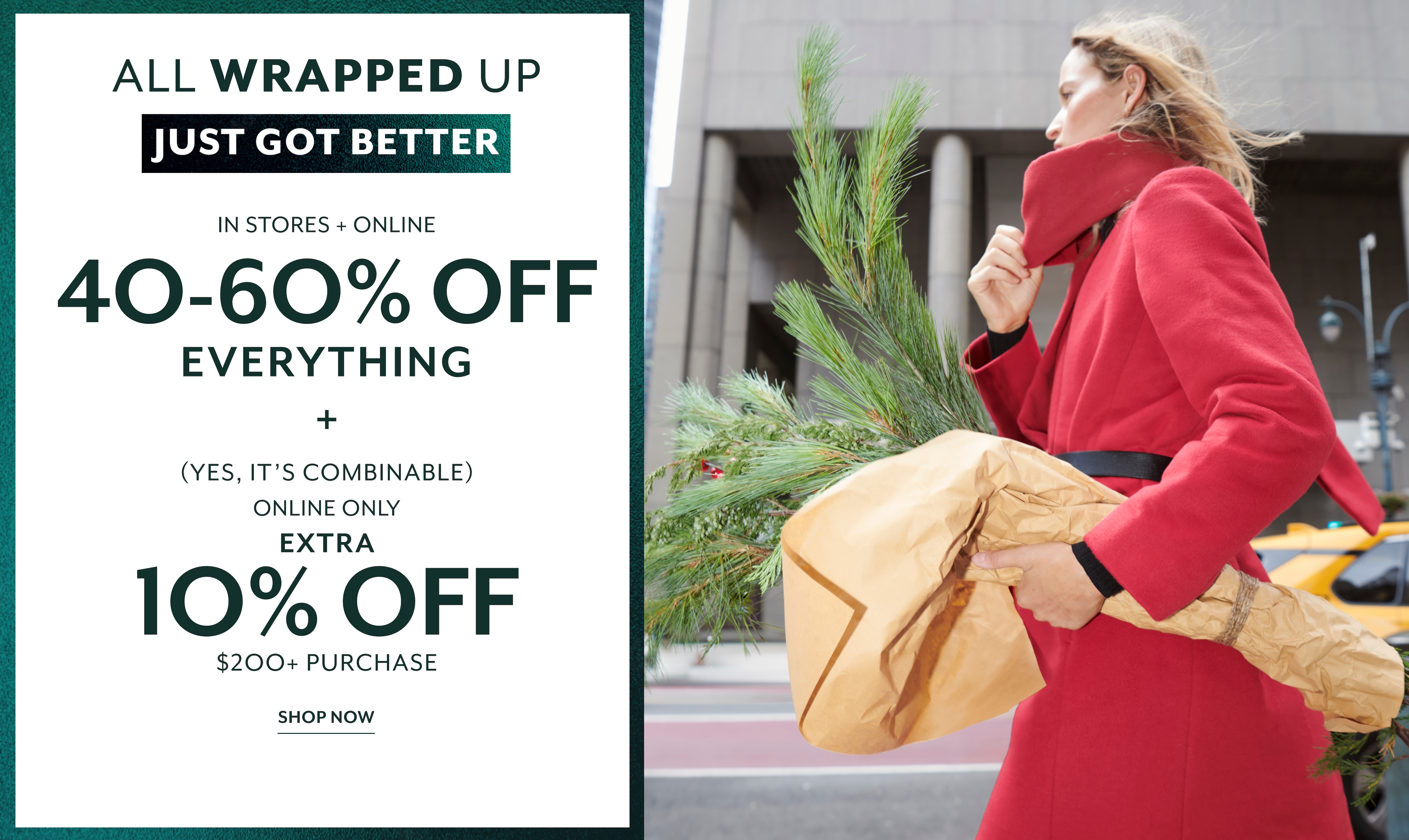 40-60% Off Everything and Extra 10% of $200+ Purchase