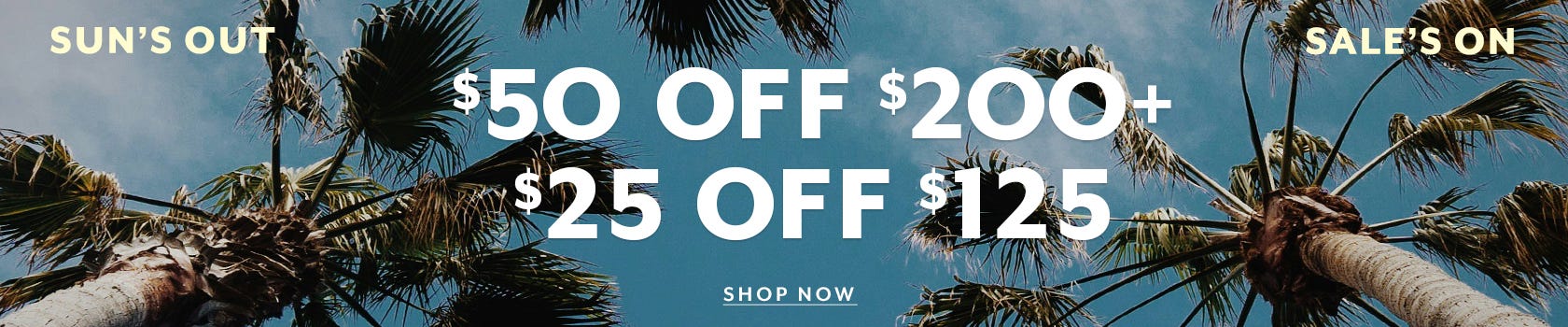$50 Off 200+ and $25 Off $125