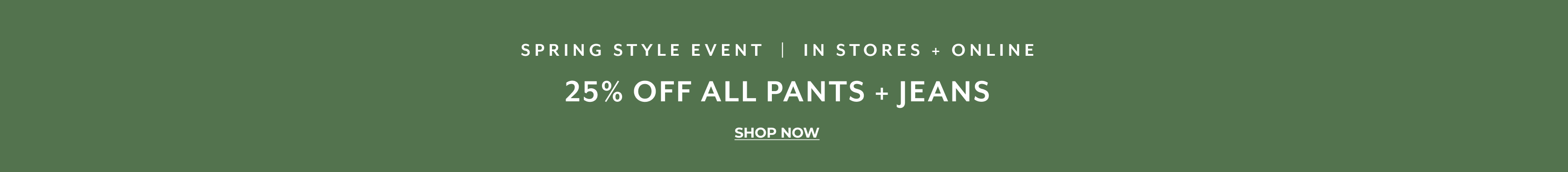 25% Off Pants and Jeans