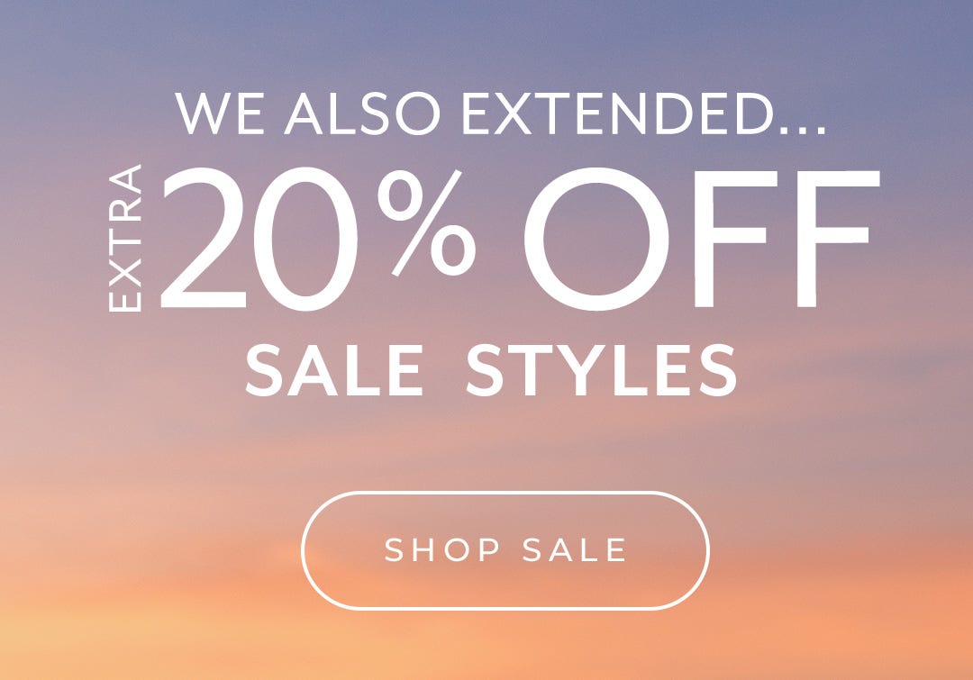 Extended One Day 20% Off Sale Styles