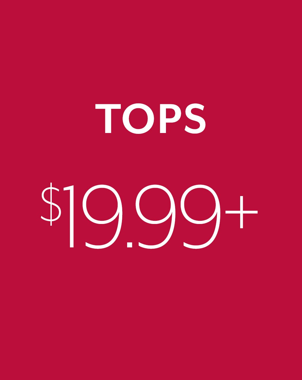 Tops $19.99+